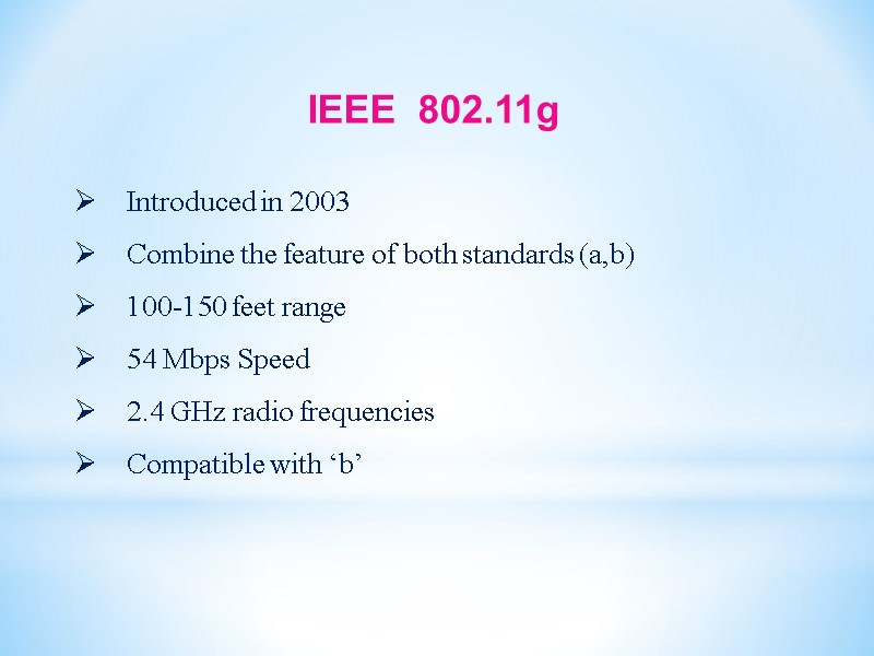IEEE  802.11g     Introduced in 2003    